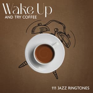 Wake Up and Try Coffee: 111 Jazz Ringtones - Chriss Bossa