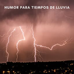 Humor Para Tiempos De Lluvia - Televisión de la naturaleza