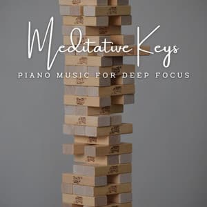 Meditative Keys: Piano Music for Deep Focus - Pianopassion