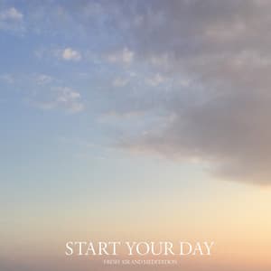 Start Your Day - Fresh Air and Meditation