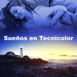 Sueños en Tecnicolor - #Relajante