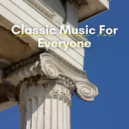 Classic Music for Everyone - Classical Chillout