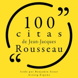 100 citas de Jean-Jacques Rousseau - Jean-Jacques Rousseau