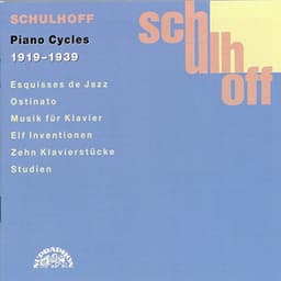 Schulhoff: Piano Cycles 1919 - 1936 - Erwin Schulhoff