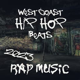 West Coast Hip Hop Beats: 2023 Rap Music, Freestyle Beats, Dirty Instrumental Rhythms - DJ Trap EDM