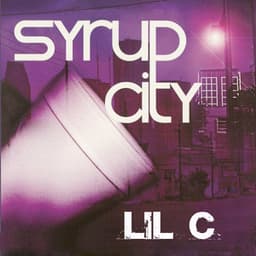 Syrup City - Lil C