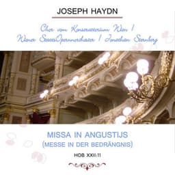 Chor vom Konservatorium Wien / Wiener StaatsOpernnorchester / Jonathan Sternberg play: Joseph Haydn: Missa in Angustijs , Hob XXII:11 - Joseph Haydn