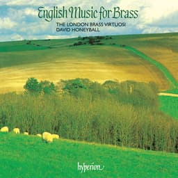 English Music for Brass: Elgar, Vaughan Williams & Ireland - London Brass Virtuosi