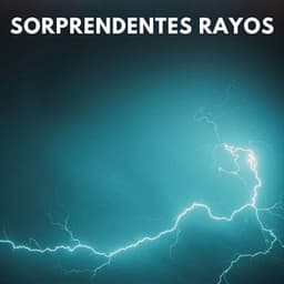 Sorprendentes Rayos - Sonidos De Truenos y Lluvia