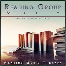Reading Group Music: Increase Memory and Deep Focus Music - Reading Music Therapy