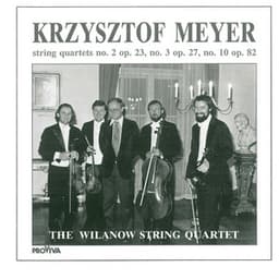 Krzysztof Meyer - String Quartets No. 2, Op. 23, No. 3, Op. 27 & No. 10, Op. 82 - Krzysztof Meyer