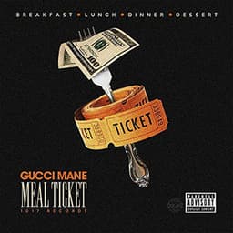 Meal Ticket - Gucci Mane
