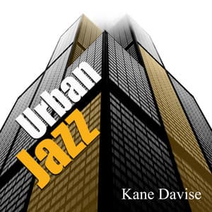 Urban Jazz - Kane Davise