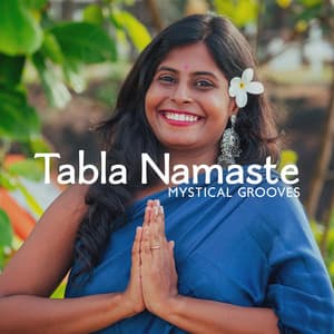 Tabla Namaste: Hindu Music for Relaxation, Yoga, Healing Meditation, Mystical Grooves - Orient Music