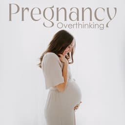 Pregnancy Overthinking - Paula New