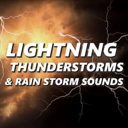 Lightning, Thunderstorms & Rain Storm Sounds - Lightning, Thunderstorms & Rain Storm Sounds