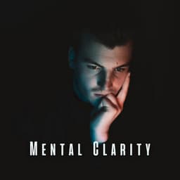 Mental Clarity: Relaxation Sounds for Concentrated Mind - Concentration Lullabies