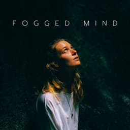 Fogged Mind: Searching for Clarity - Spiritual Healing Music Universe
