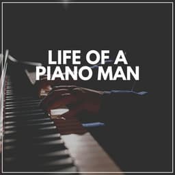 Life of a Piano Man - Soft Piano
