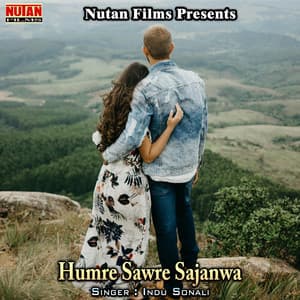 Humre Sawre Sajanwa - Indu Sonali