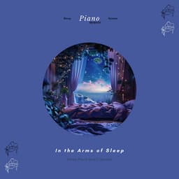 In the Arms of Sleep - Sleep Piano Music System
