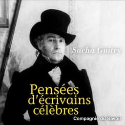 Pensées d'écrivains célèbres - Sacha Guitry