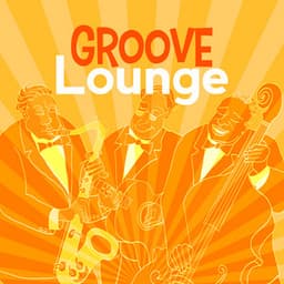 Groove Lounge - Groove Chill Out Players