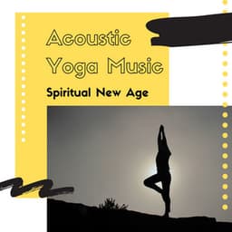Acoustic Yoga Music: Spiritual New Age - Yoga Meditation and Relaxation Music