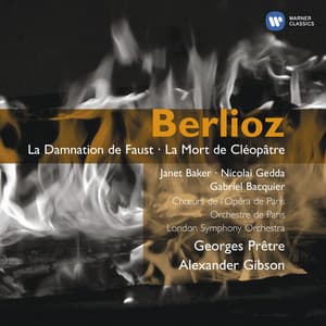 Berlioz: La Damnation de Faust - La Mort de Cléopatre - Hector Berlioz