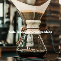 Cafe Tracks for Creative Ideas - Evening Jazz Chill