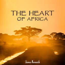The Heart of Africa - James Kenneth