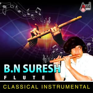 B.N.Suresh-Flute-Classical Songs - Ricky Kej