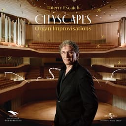 Cityscapes : Organ Improvisations - Thierry Escaich