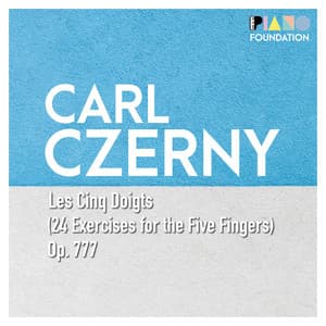 Carl Czerny: Les Cinq Doigts, Op. 777 - Carl Czerny