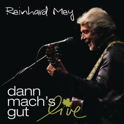 Dann mach's gut - Live - Reinhard Mey