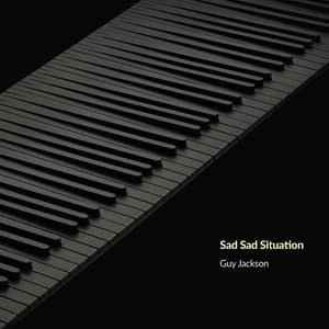 Sad Sad Situation - Guy Christopher Lyth Jackson