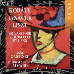 Kodály, Janáček, Liszt: Œuvres pour violoncelle et piano - Anne Gastinel