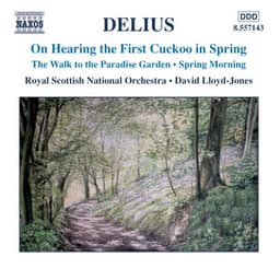 Delius: On Hearing the First Cuckoo in Spring - Frederick Delius