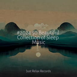 #2024 50 Beautiful Collection of Sleep Music - ASMR HD