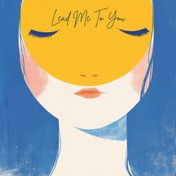 Lead Me To You - #Calming