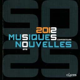 Musiques Nouvelles 2012 - Musiques Nouvelles