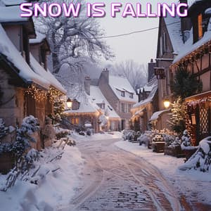 Snow Is Falling - Traditional Christmas Song