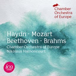 Haydn, Mozart, Beethoven, Brahms - Chamber Orchestra of Europe