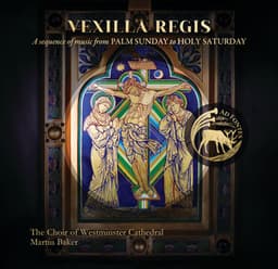 Vexilla regis: A Sequence of Music from Palm Sunday to Holy Saturday - Martin Baker