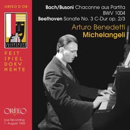 Busoni: Chaconne in D Minor  - Beethoven: Piano Sonata No. 3 - Ludwig van Beethoven