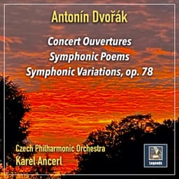 Dvořák: Ouvertures, Symphonic Poems & Symphonic Variations - Czech Philharmonic