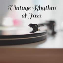 Vintage Rhythm of Jazz: Atmospheric Music Until Late at Night - Late Night Music Paradise