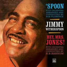 Jimmy Witherspoon. Spoon / Hey, Mrs. Jones! - Jimmy Witherspoon