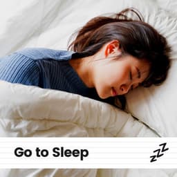 Go to Sleep - Music for Sleeping Deeply
