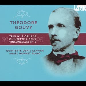 Gouvy: Piano Trio No. 2 in A Minor, Op. 18 & String Quintet No. 6 in E Minor - Louis Théodore Gouvy